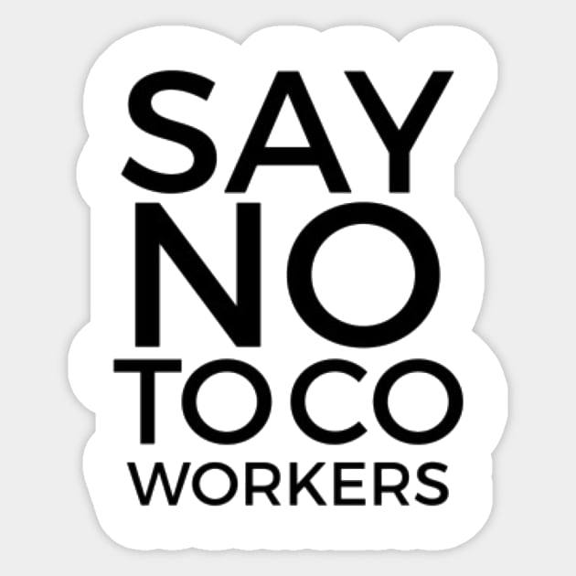 Say No To Coworkers Alternate Universe Sticker by Jade + XD